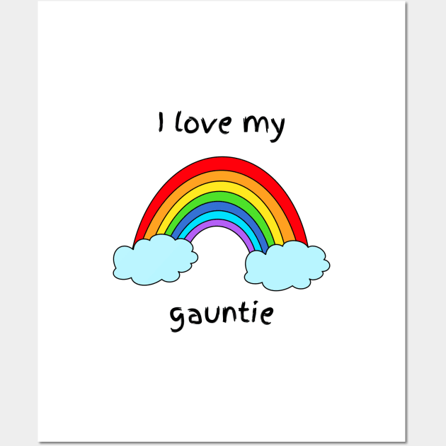 I love my gauntie Wall Art by Rainbow Kin Wear